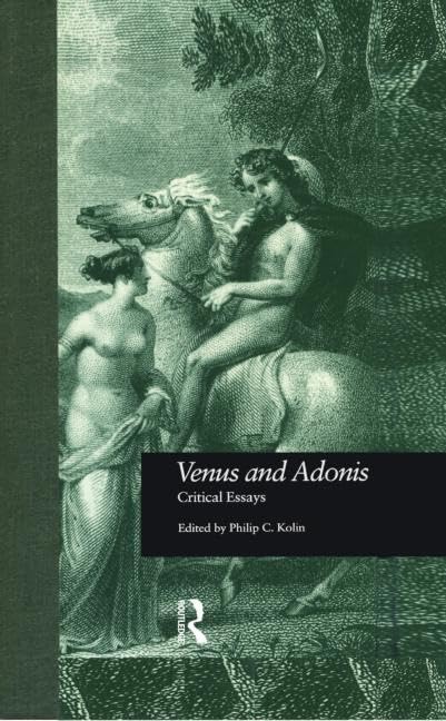 Venus and Adonis: Critical Essays (Shakespearean Criticism) Drama