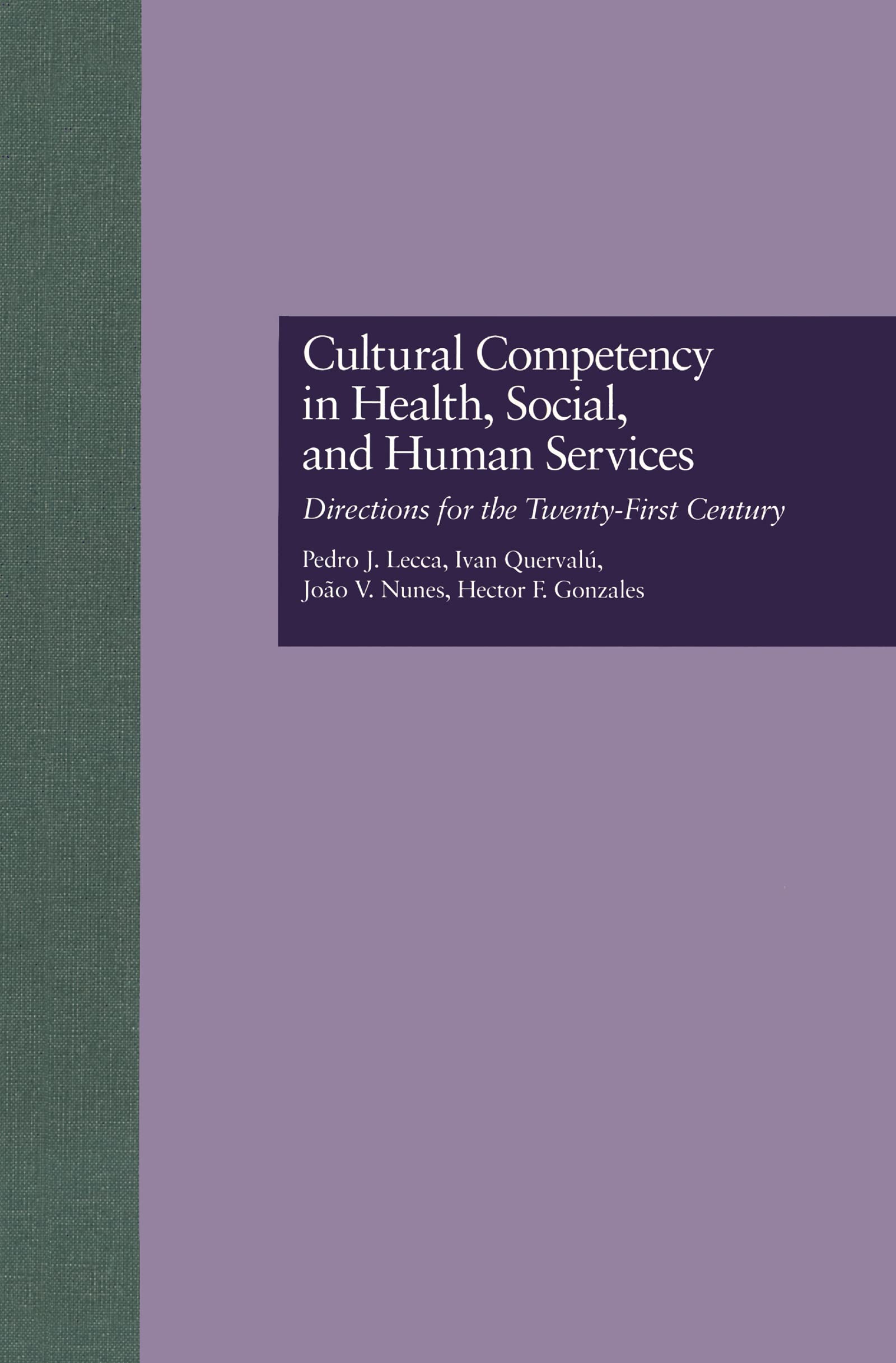 Cultural Competency in Health, Social & Human Services: Directions for the 21st Century (Garland Reference Library of Social Science, Band 1085) Social Sciences