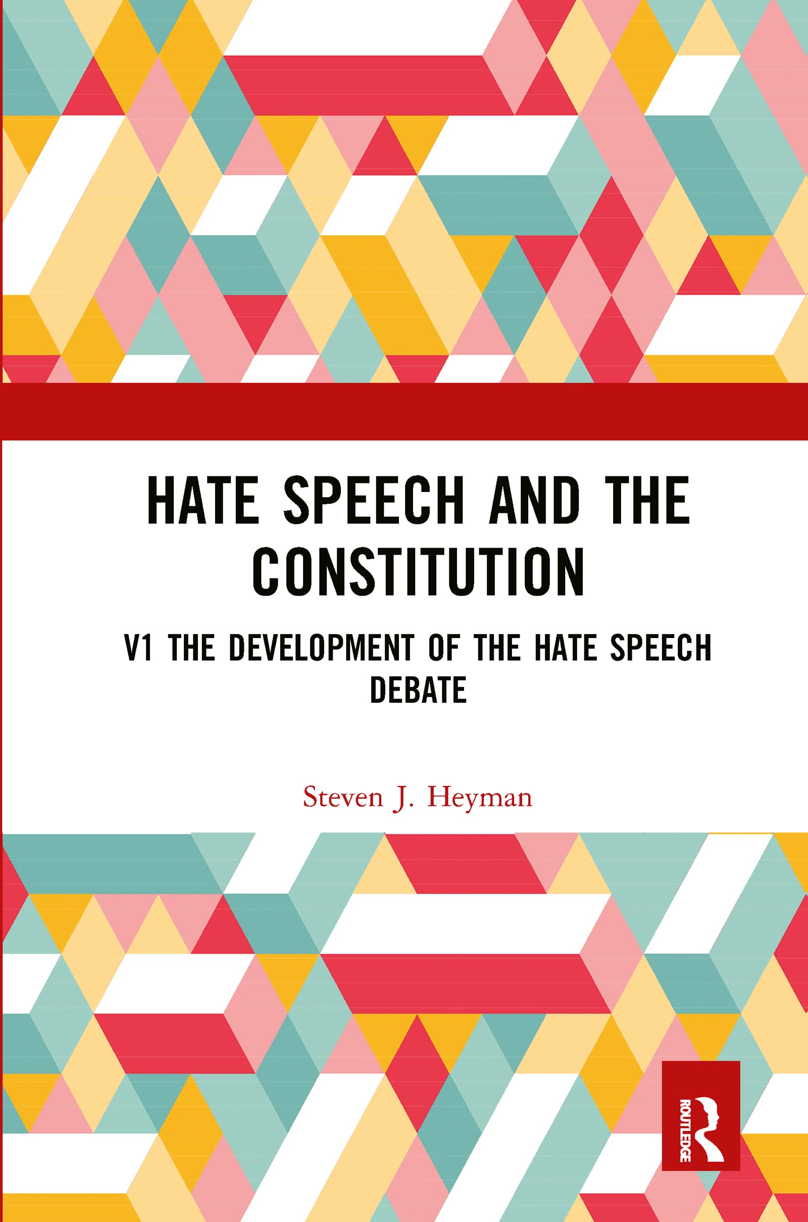 Hate Speech and the Constitution: V1 the Development of the Hate Speech Debate, V2 the Contemporary Debate (Controversies in Constitutional Law) Law