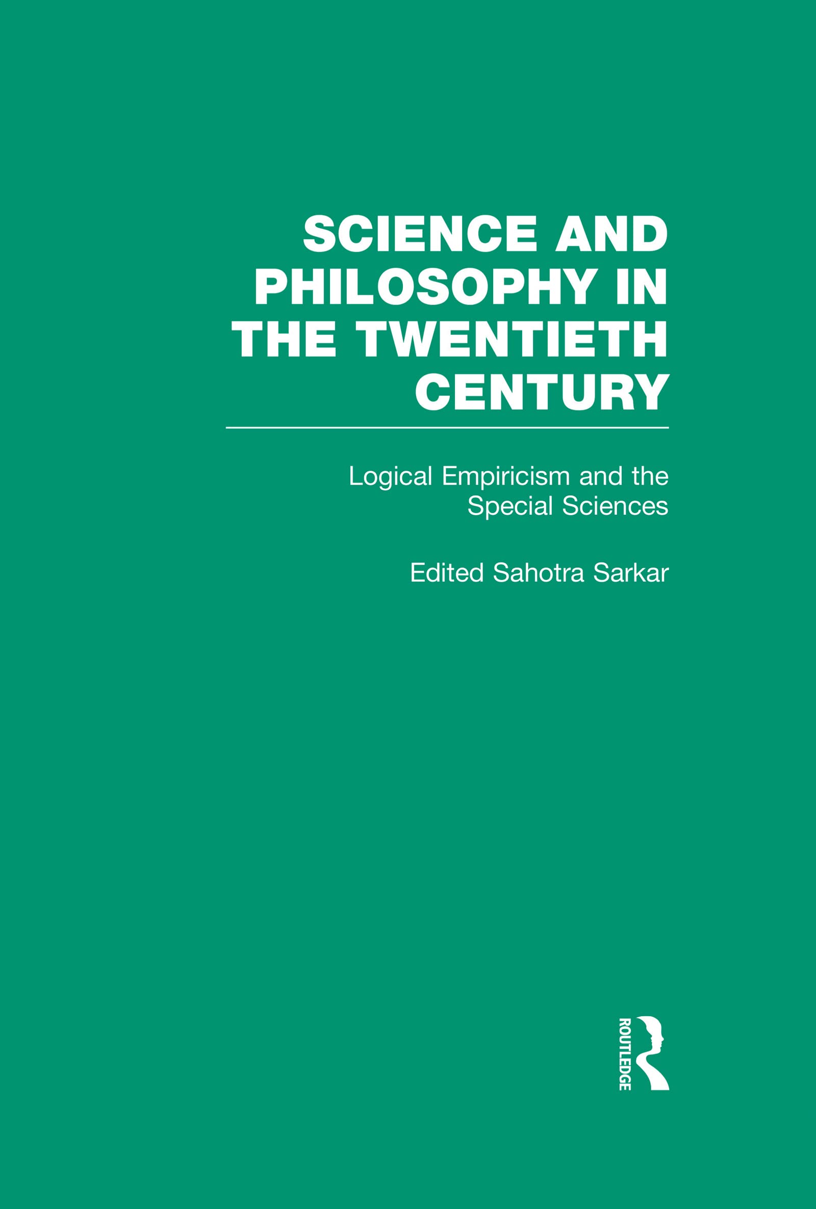 Logical Empiricism and the Social Sciences: Reichenbach, Feigl, and Nagel (Science and Philosophy in the Twentieth Century, 4, Band 4) Philosophy