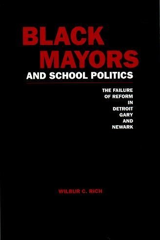 Black Mayors and School Politics: The Failure of Reforms in Detroit, Gary, and Newark: The Failure of Reform in Detroit, Gary, and Newark (Garland Reference Library of Social Science, Band 1048) Social Sciences