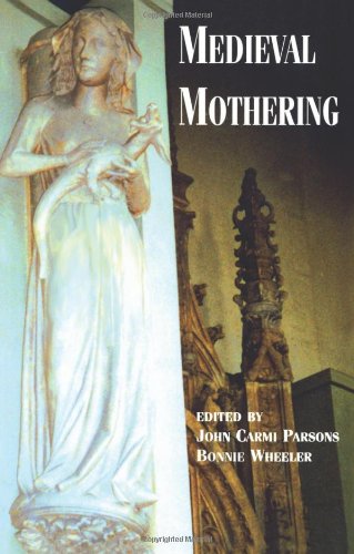Medieval Mothering (New Middle Ages, 3, Band 3) Partnership & Love