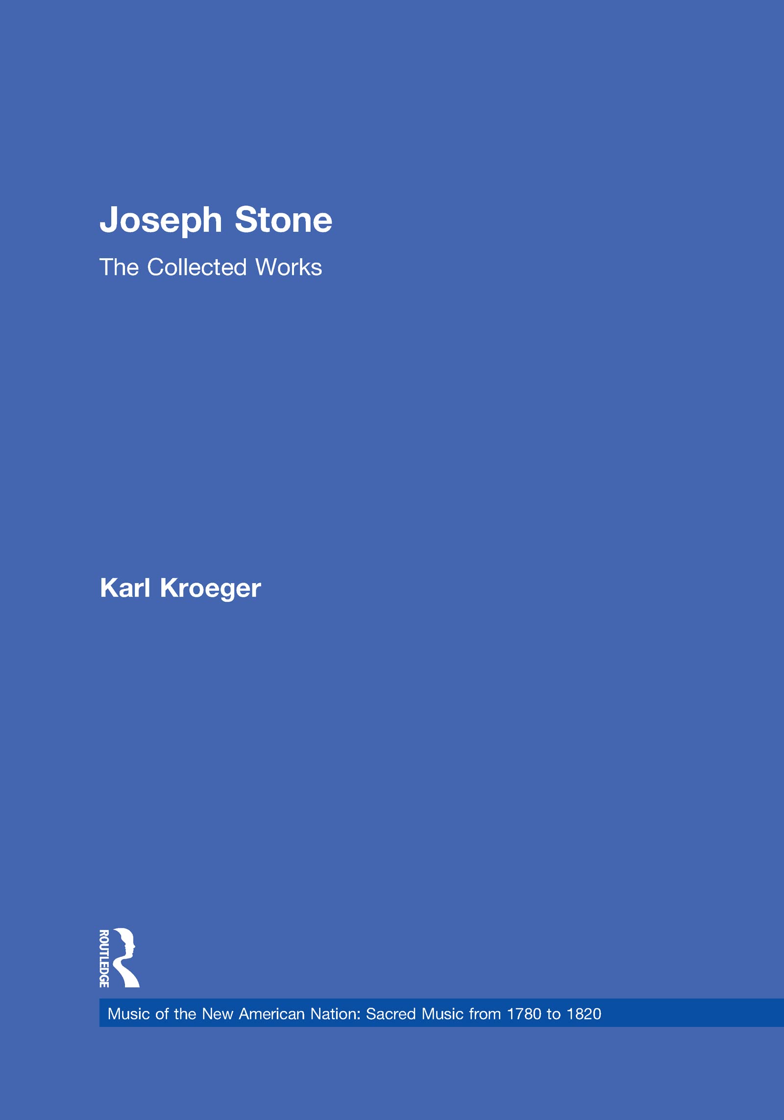 Joseph Stone: The Collected Works (10) (Music of the New American Nation: Sacred Music from 1780 to 1820, 10, Band 10) Arts & Music