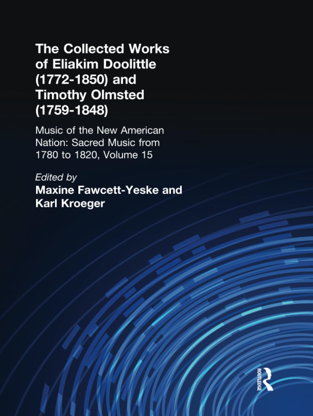Eliakim Doolittle (1772-1850) and Timothy Olmsted (1759-1848): The Collected Works (Music of the New American Nation, Sacred Music from 1780 to 1820, 15) Arts & Music