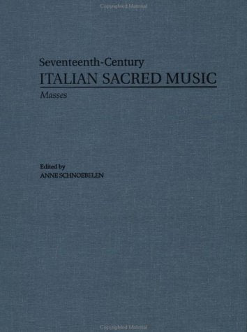 Masses by Pietro Degli Antoni and Giovanni Battista Bassani (Seventeenth-century Italian Sacred Music Series, 10, Band 10) Sheet Music
