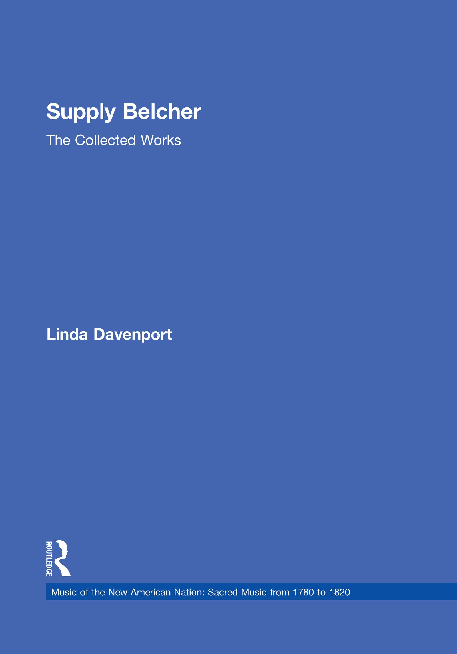 Supply Belcher (1751-1836): The Collected Works (5) (Music of the New American Nation: Sacred Music from 1780 to 1820, 5, Band 5) Arts & Music