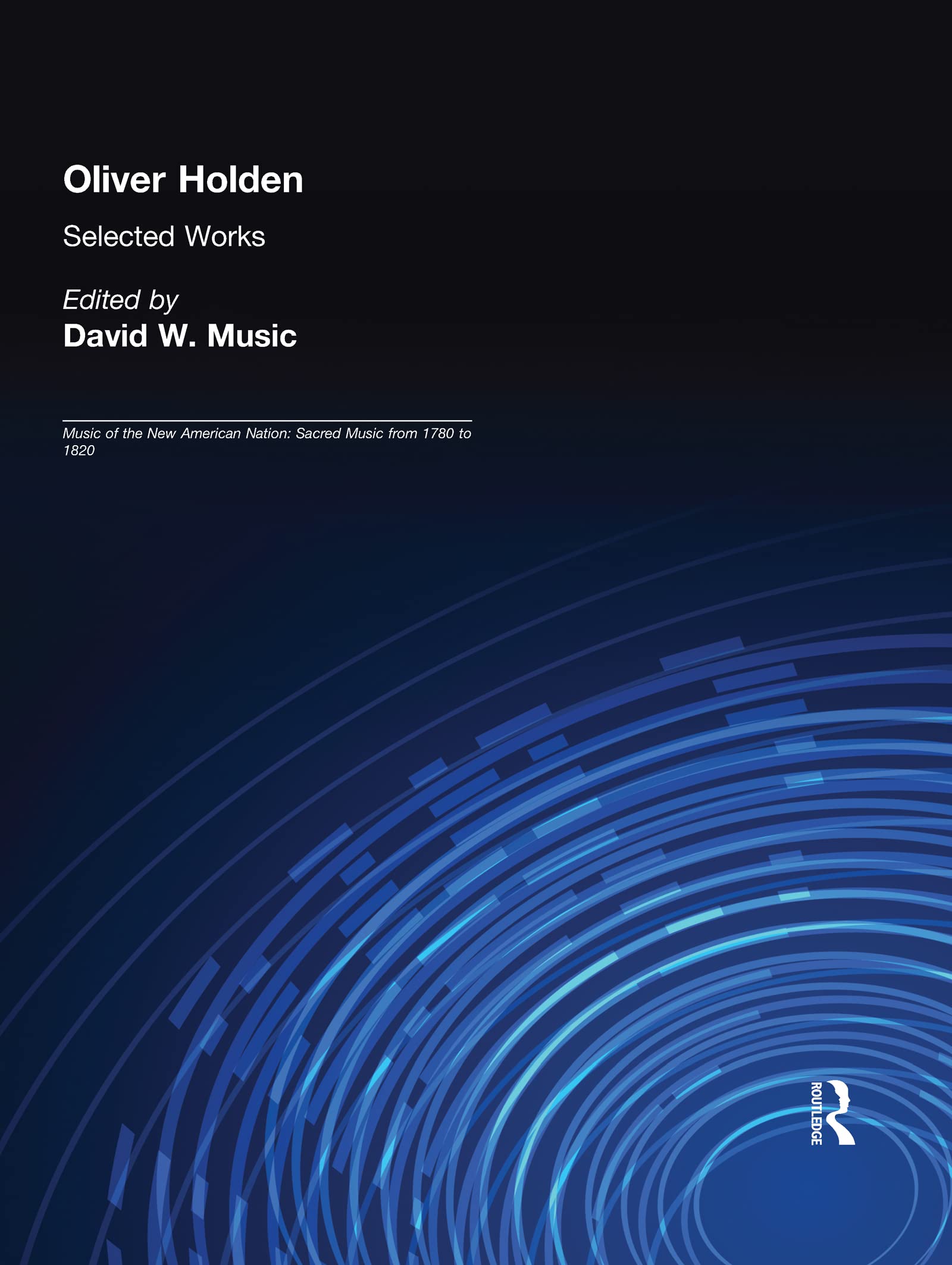 Oliver Holden (1765-1844): Selected Works (Music of the New American Nation, 13) Pop culture Books