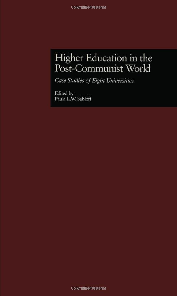 Higher Education in the Post-Communist World: Case Studies of Eight Universities (Garland Studies in Higher Education, 14, Band 14) Education & Training