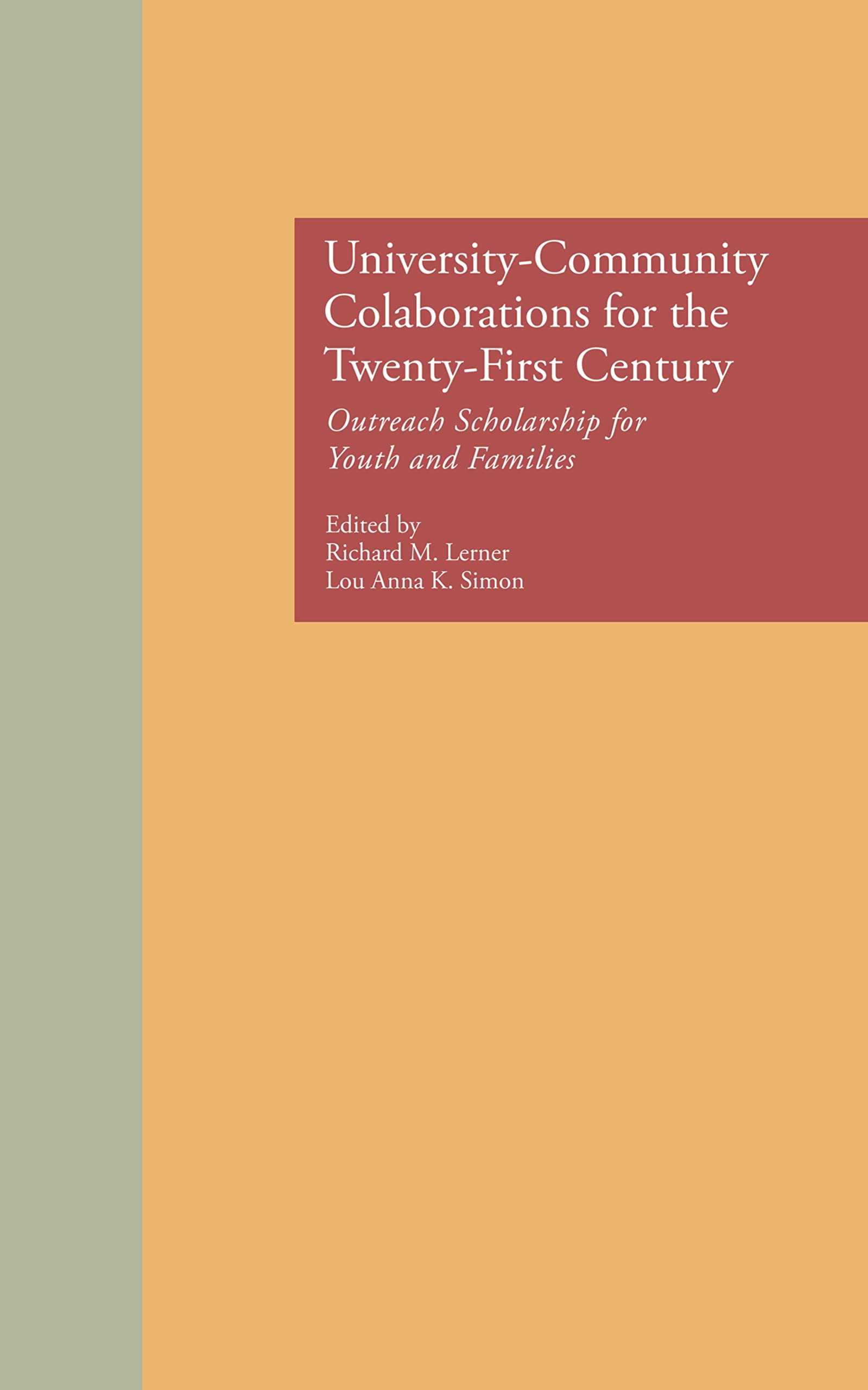 University-Community Collaborations for the Twenty-First Century: Outreach Scholarship for Youth and Families (MICHIGAN ST UNIV SERIES ON CHILDREN, YOUTH & FAMILIES, 4, Band 4) Social Sciences