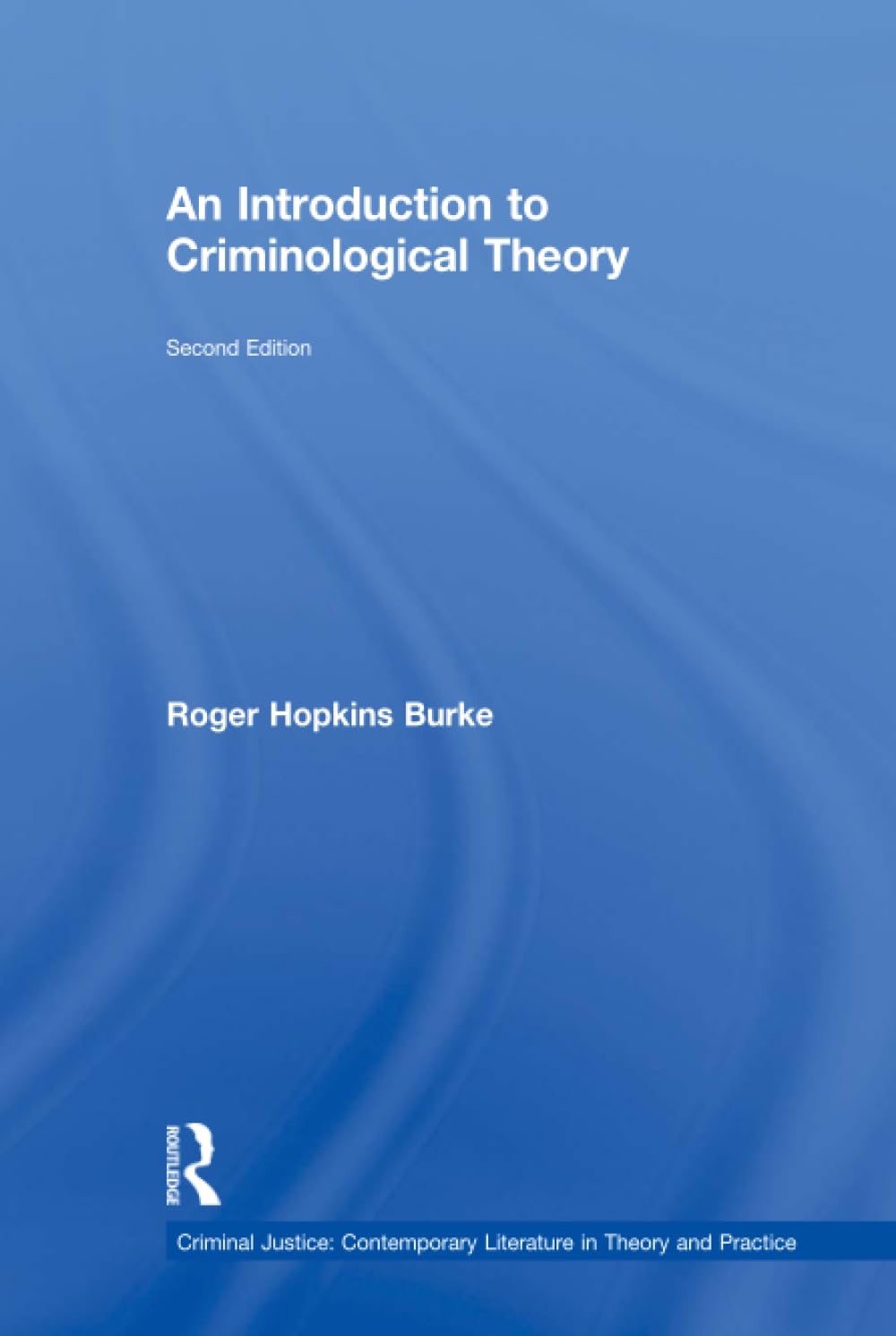 An Introduction to Criminological Theory (Criminal Justice: Contemporary Literature in Theory and Practice, 3, Band 3) Law