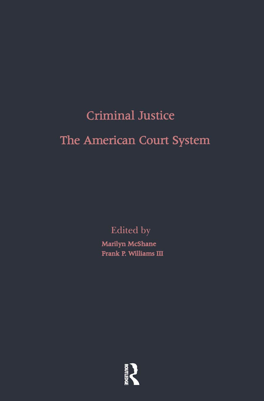 The American Court System (Criminal Justice: Contemporary Literature in Theory and Practice, Band 5) Law
