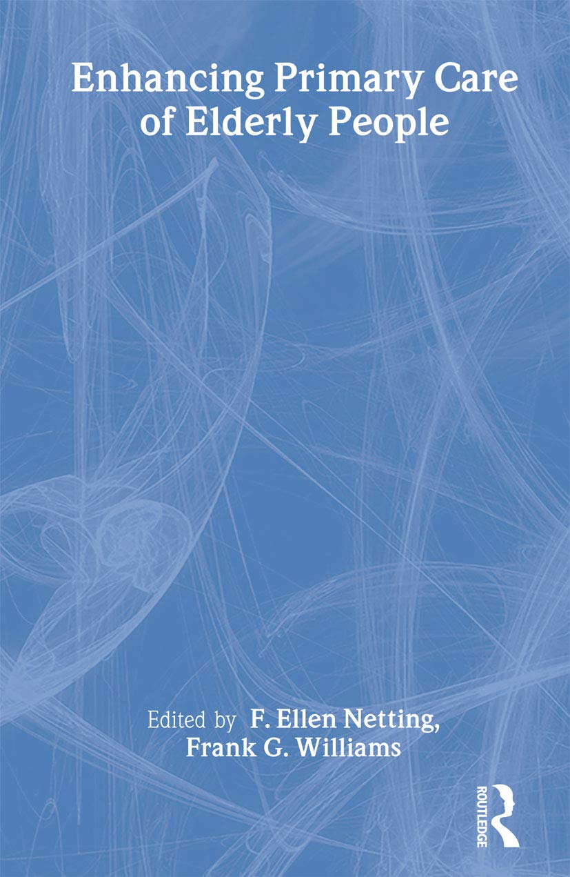 Enhancing Primary Care of Elderly Persons (Garland Reference Library of Social Science, 1142, Band 1142) Medicine