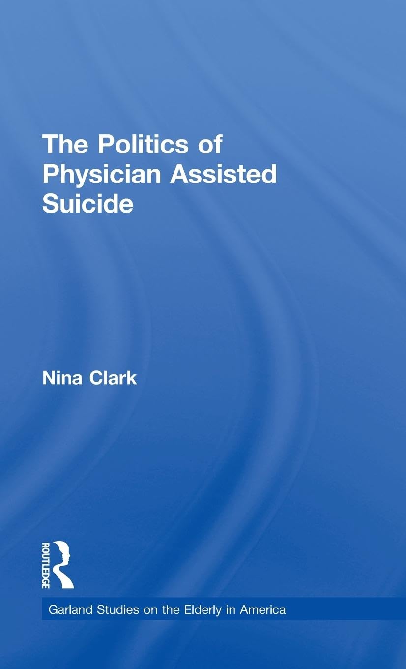 The Politics of Physician Assisted Suicide Medicine