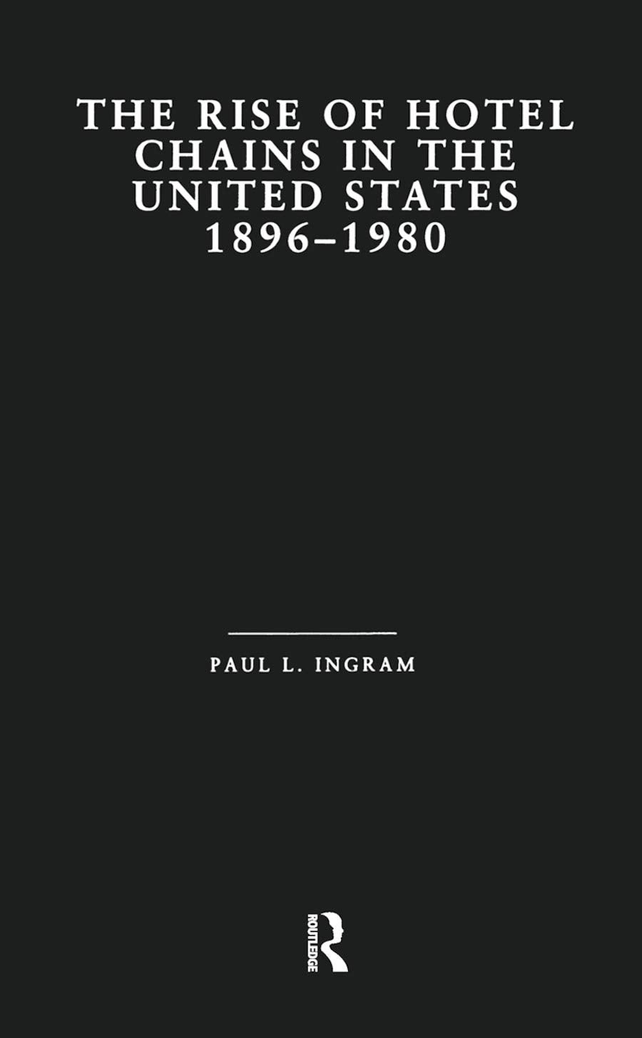 The Rise of Hotel Chains in the United States 1896-1980 (Studies in Entrepreneurship) Business, Finance & Career