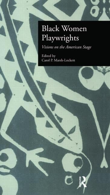 Black Women Playwrights: Visions on the American Stage (Studies in Modern Drama, 11, Band 11) Books