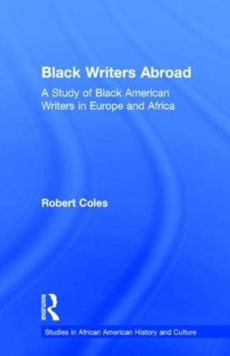 Black Writers Abroad: A Study of Black American Writers in Europe and Africa (Studies in African American History and Culture) Books