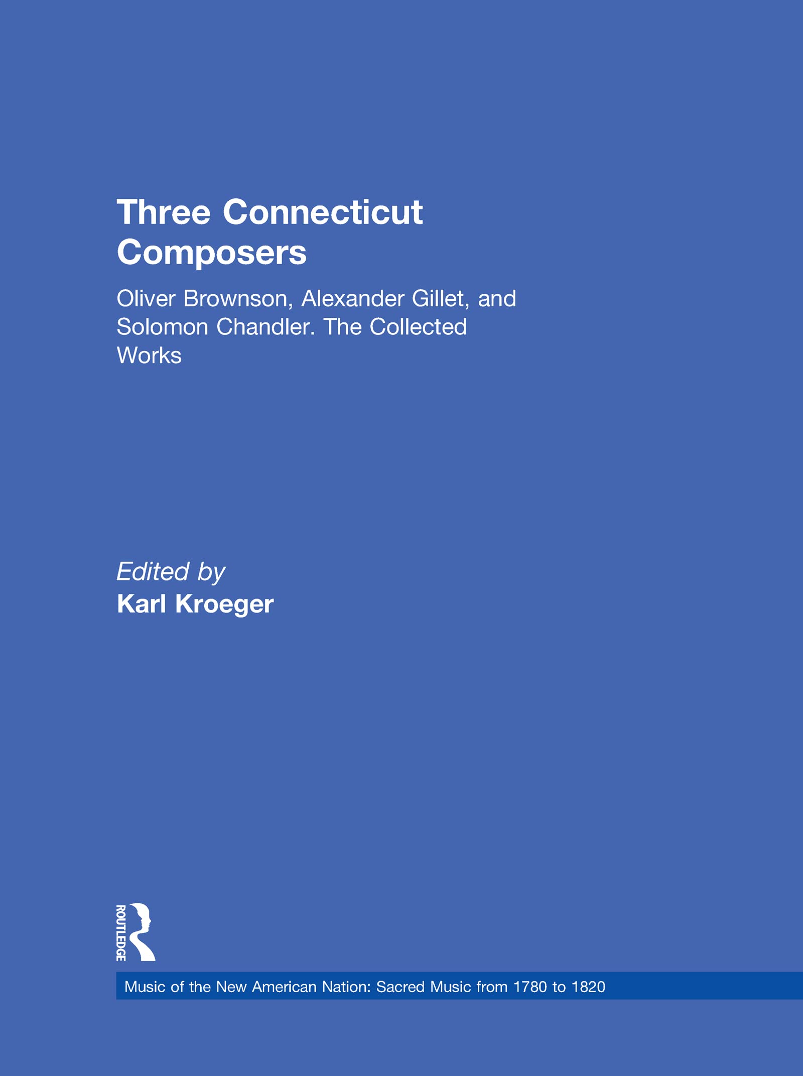 Three Connecticut Composers: The Collected Works of Oliver Brownson, Alexander Gillet, and Solomon Chandler: Oliver Brownson, Alexander Gillet, and ... Sacred Music from 1780 to 1820, Band 2) Sheet Music