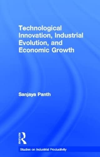 Technological Innovation, Industrial Evolution, and Economic Growth (Garland Studies on Industrial Productivity) Business, Finance & Career