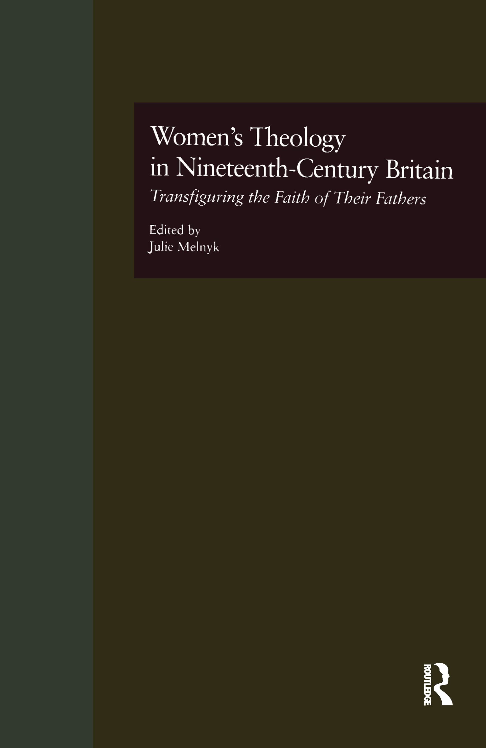 Women's Theology in Nineteenth Century Britain: Transfiguring the Faith of Their Fathers (Garland Reference Library of the Humanities, Band 3) Books
