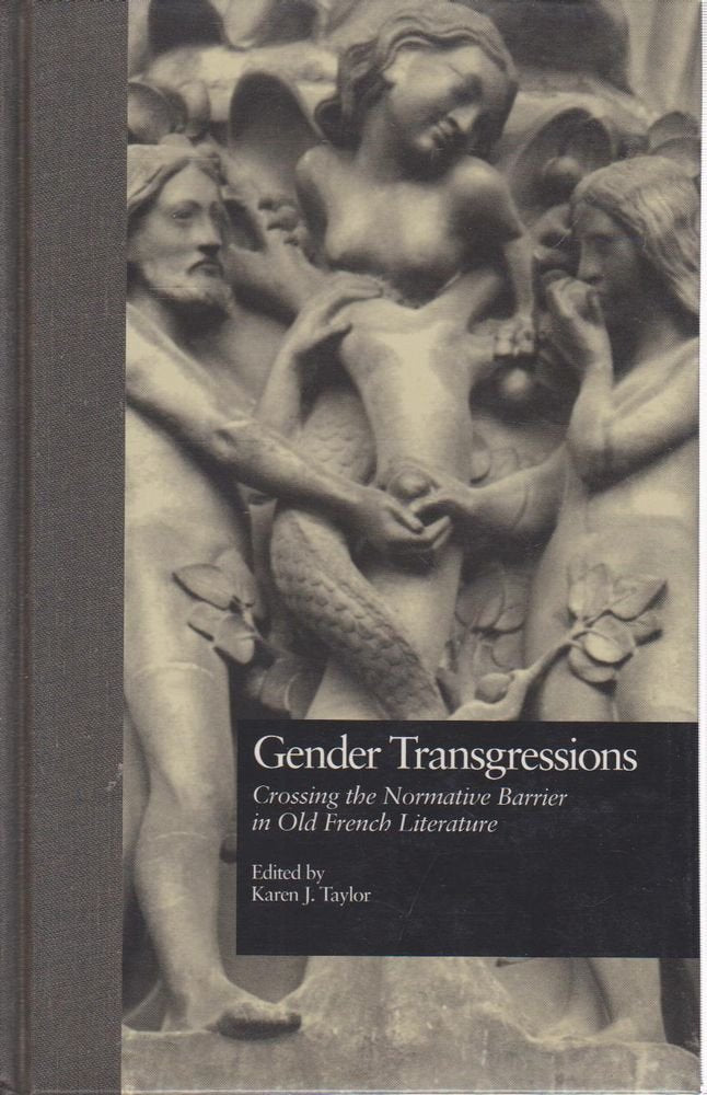 Gender Transgressions: Crossing the Normative Barrier in Old French Literature (Garland Reference Library of the Humanities) Contemporary literature Books