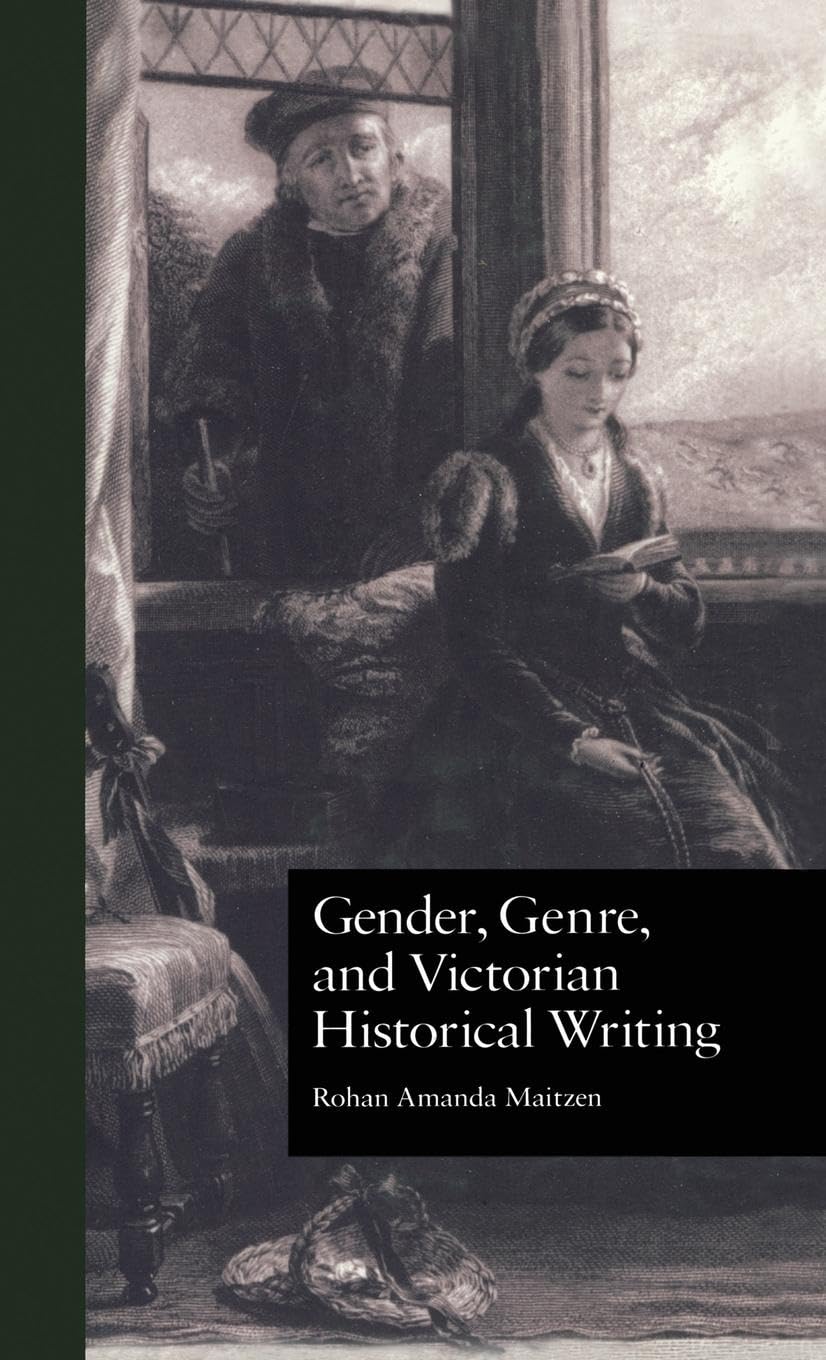 Gender, Genre, and Victorian Historical Writing Books