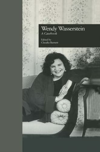 Wendy Wasserstein: A Casebook (Garland Reference Library of the Humanities, Band 2075) Drama