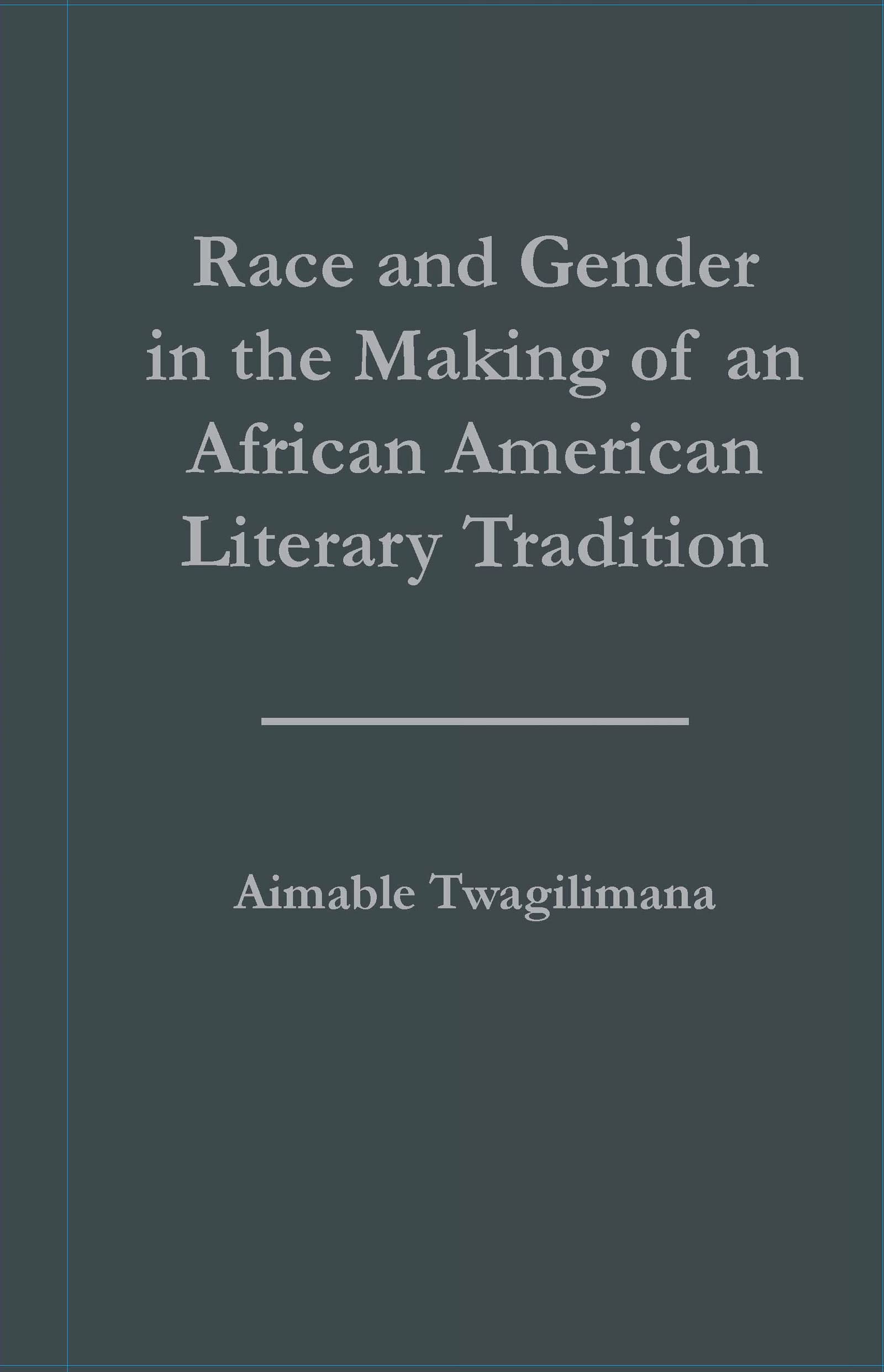 Race and Gender in the Making of an African American Literary Tradition General education