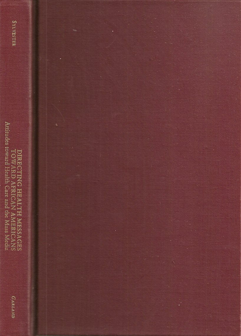 Directing Health Messages Toward African Americans: Attitudes Toward Health Care and the Mass Media (Health Care Policy in the United States) Medicine