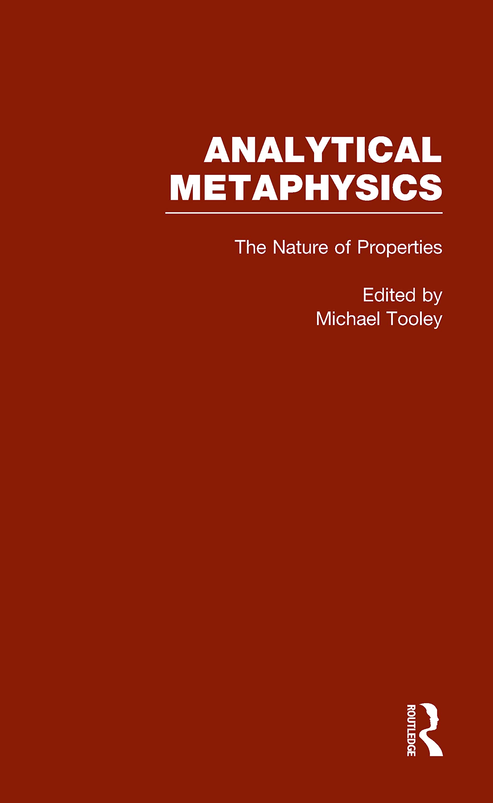 The Nature of Properties: Nominalism, Realism, and Trope Theory: Analytical Metaphysics (Analytical Metaphysics Series Number 3) Philosophy
