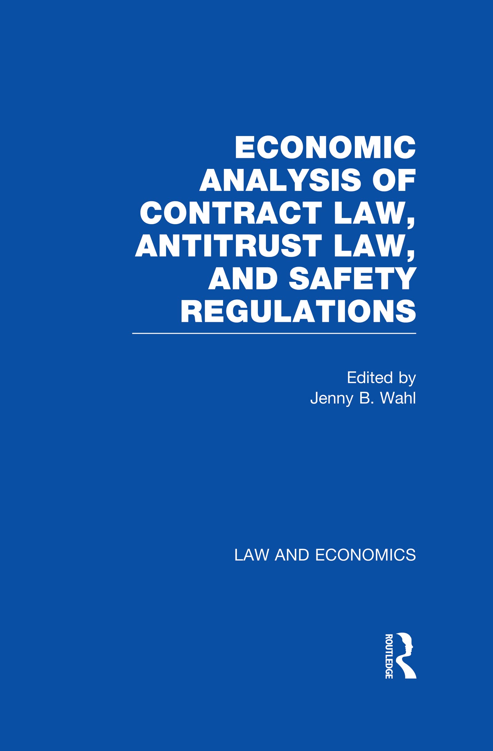Economic Analysis of Contract Law, Antitrust Law, and Safety Regulations Law