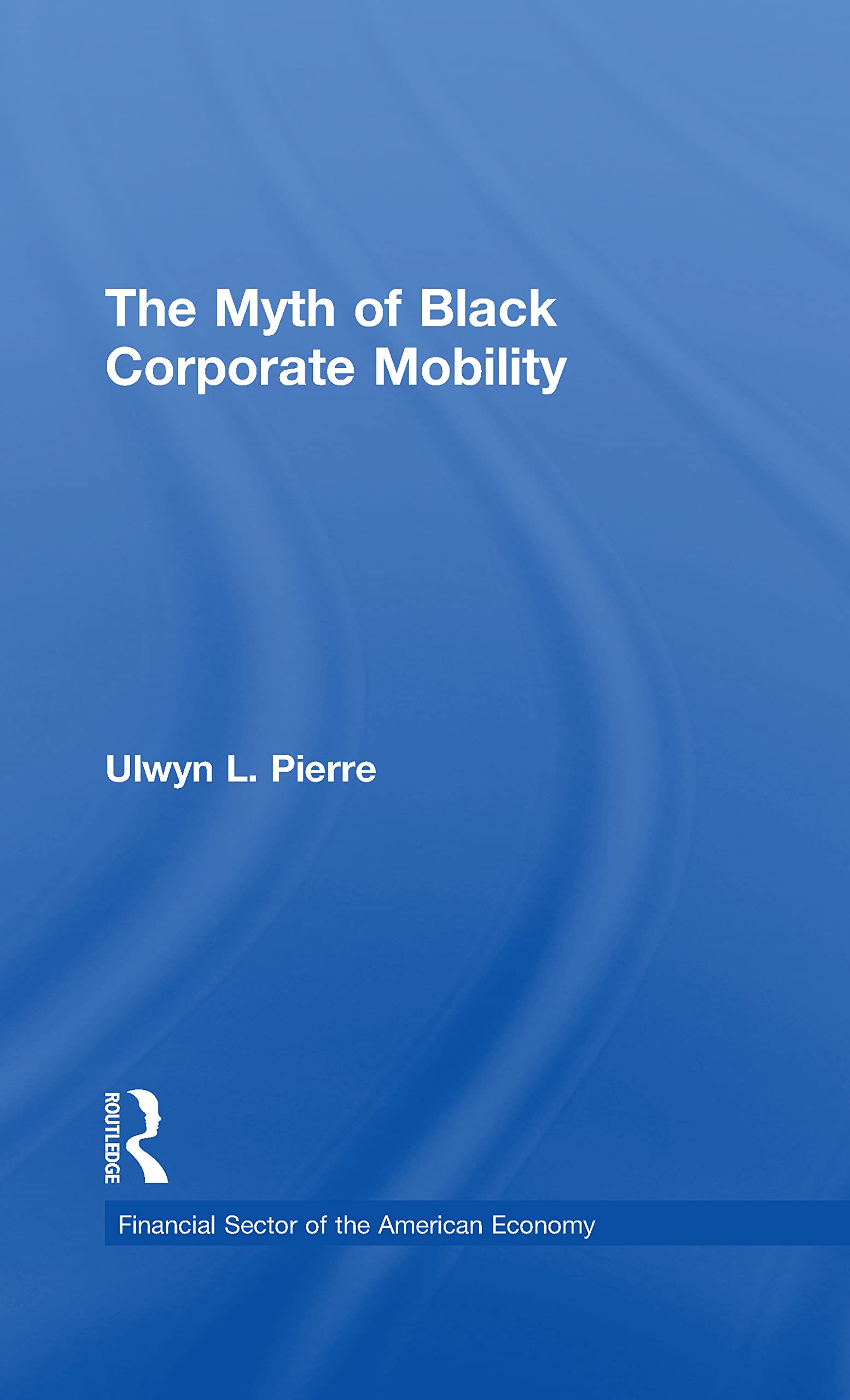 The Myth of Black Corporate Mobility Books