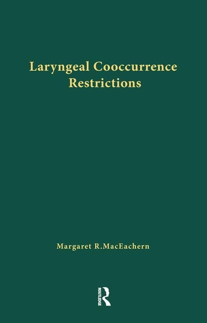 Laryngeal Cooccurrence Restrictions (Outstanding Dissertations in Linguistics) Social Sciences