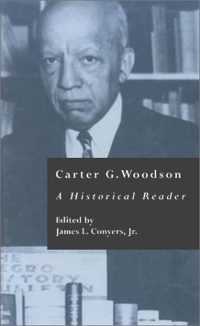 Carter G. Woodson: A Historical Reader (Garland Reference Library of the Humanities) Books