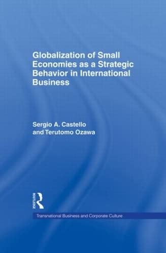 Globalization of Small Economies as a Strategic Behavior in International Business (Transnational Business and Corporate Culture) Business, Finance & Career