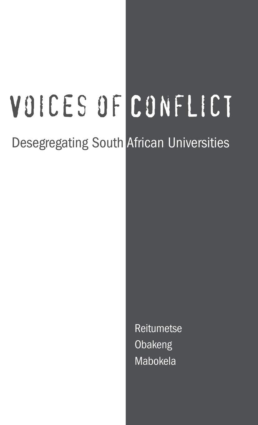 Voices of Conflict: Desegregating South African Universities (Garland Reference Library of Social Science, 1408, Band 1408) Social Sciences