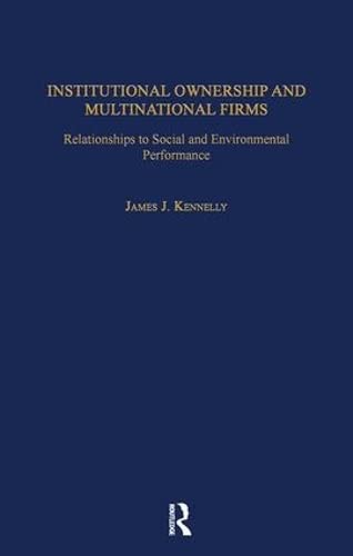 Institutional Ownership and Multinational Firms: Relationship to Social and Environmental Performance (Transnational Business Andcorporate Culture: Problems and Opportunities) Business, Finance & Career