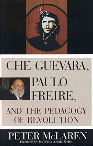 Che Guevara, Paulo Freire, and the Pedagogy of Revolution Education & Training