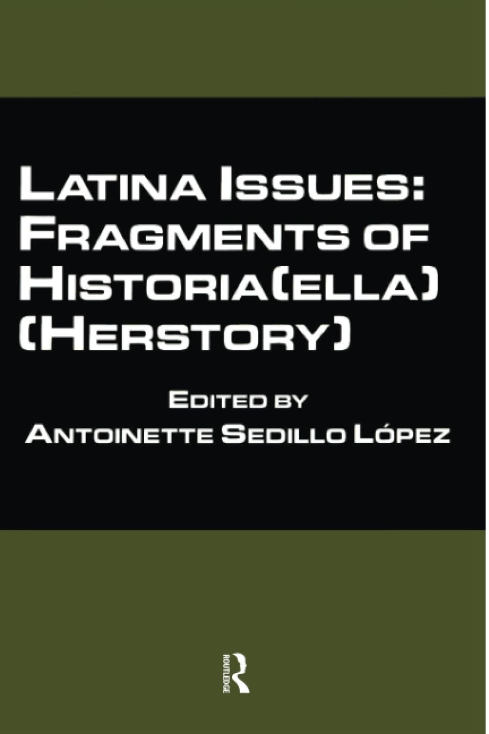 Latina Issues: Fragments of Historia(ella) (Herstory) Books