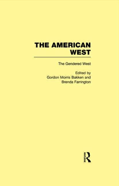 The Gendered West: The American West (American West, 3, Band 3) Social Sciences