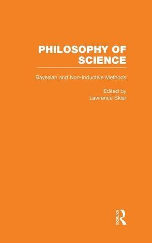 Bayesian and Non-Inductive Methods (Philosophy of Science, Band 5) Philosophy