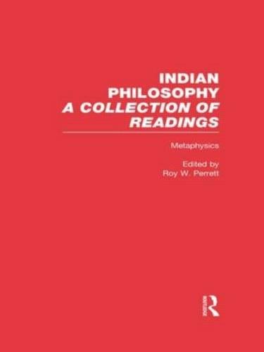 Metaphysics (3): Indian Philosophy (Indian Philosophy, 3, Band 3) Philosophy