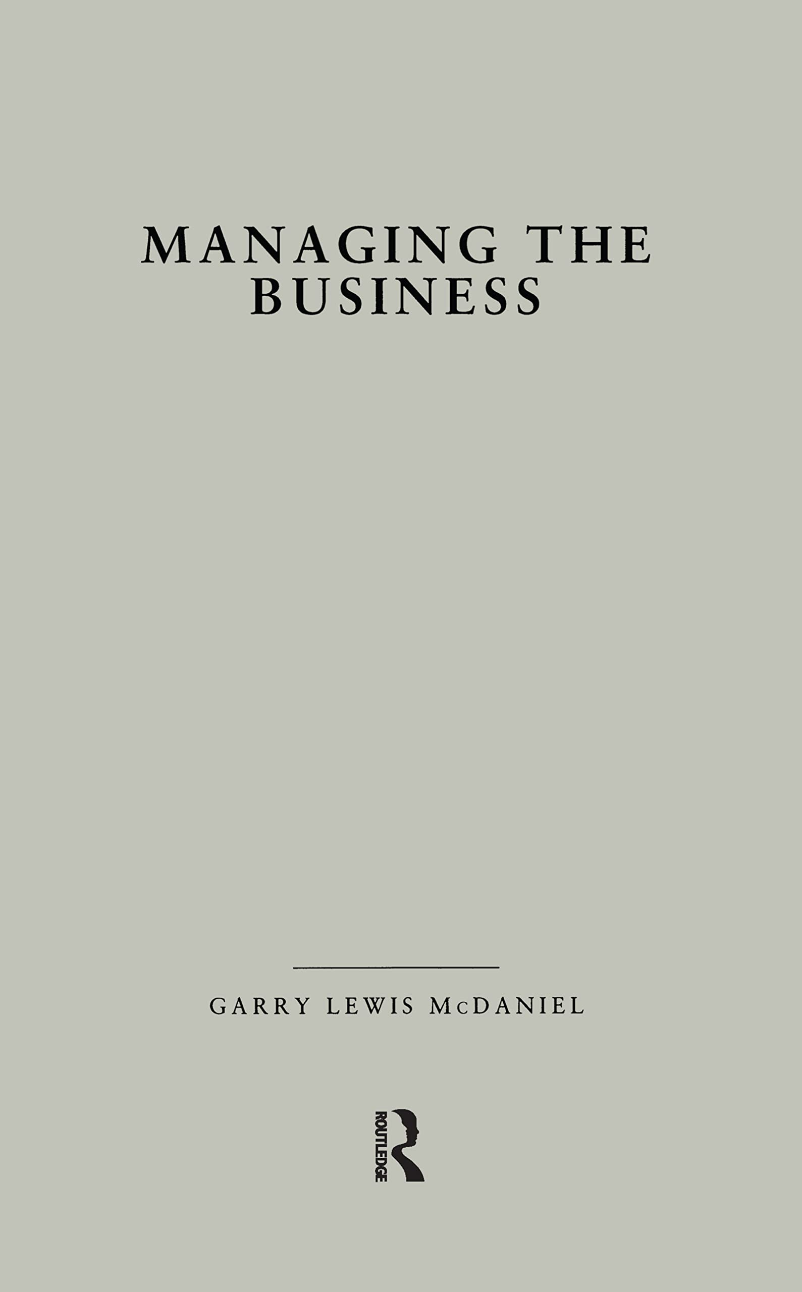 Managing the Business: How Successful Managers Align Management Systems With Business Strategy (Garland Studies on Industrial Productivity) Business, Finance & Career