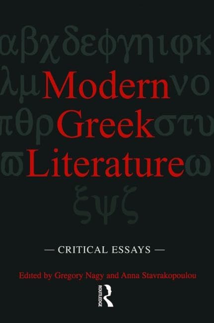 Modern Greek Literature: Critical Essays (Garland Reference Library of the Humanities) Social Sciences