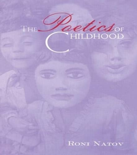 The Poetics of Childhood (Children's Literature and Culture) Social Sciences