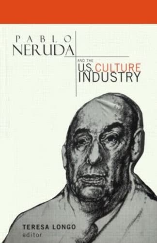 Pablo Neruda and the U.S. Culture Industry (Hispanic Issues, 25) Contemporary literature