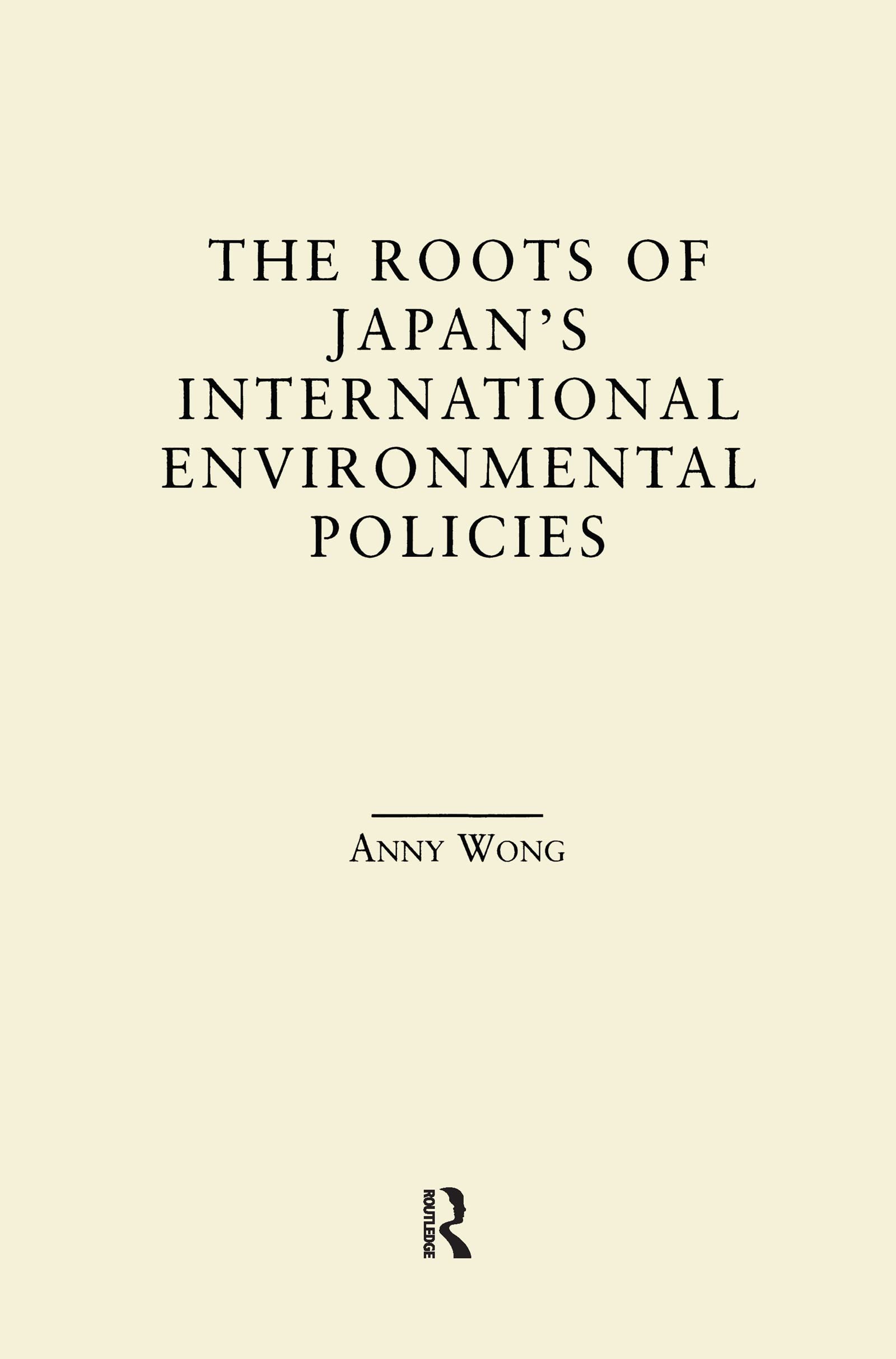 The Roots of Japan's Environmental Policies (East Asia Series) Social Sciences