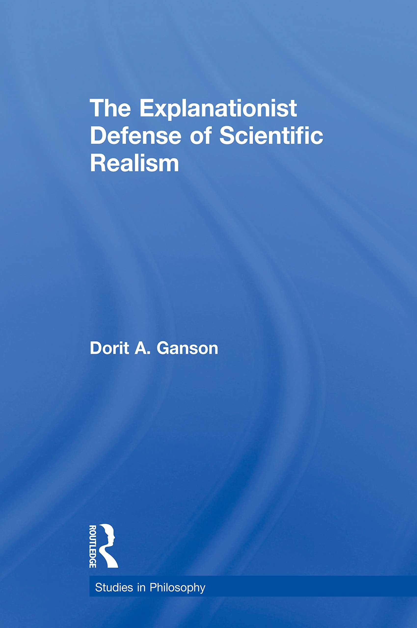 The Explanationist Defense of Scientific Realism Philosophy
