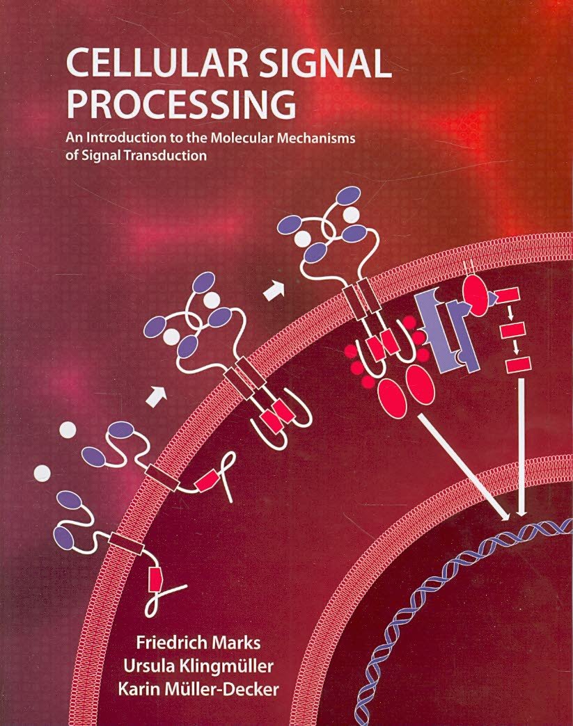Cellular Signal Processing: An Introduction to the Molecular Mechanisms of Signal Transduction Medicine