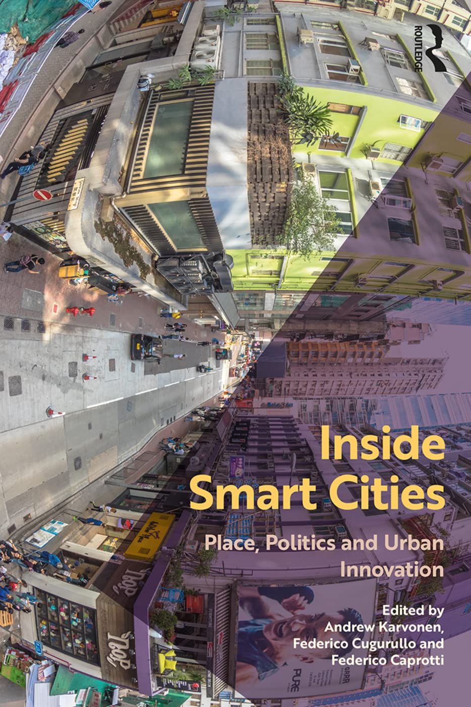 Inside Smart Cities: Place, Politics and Urban Innovation Law