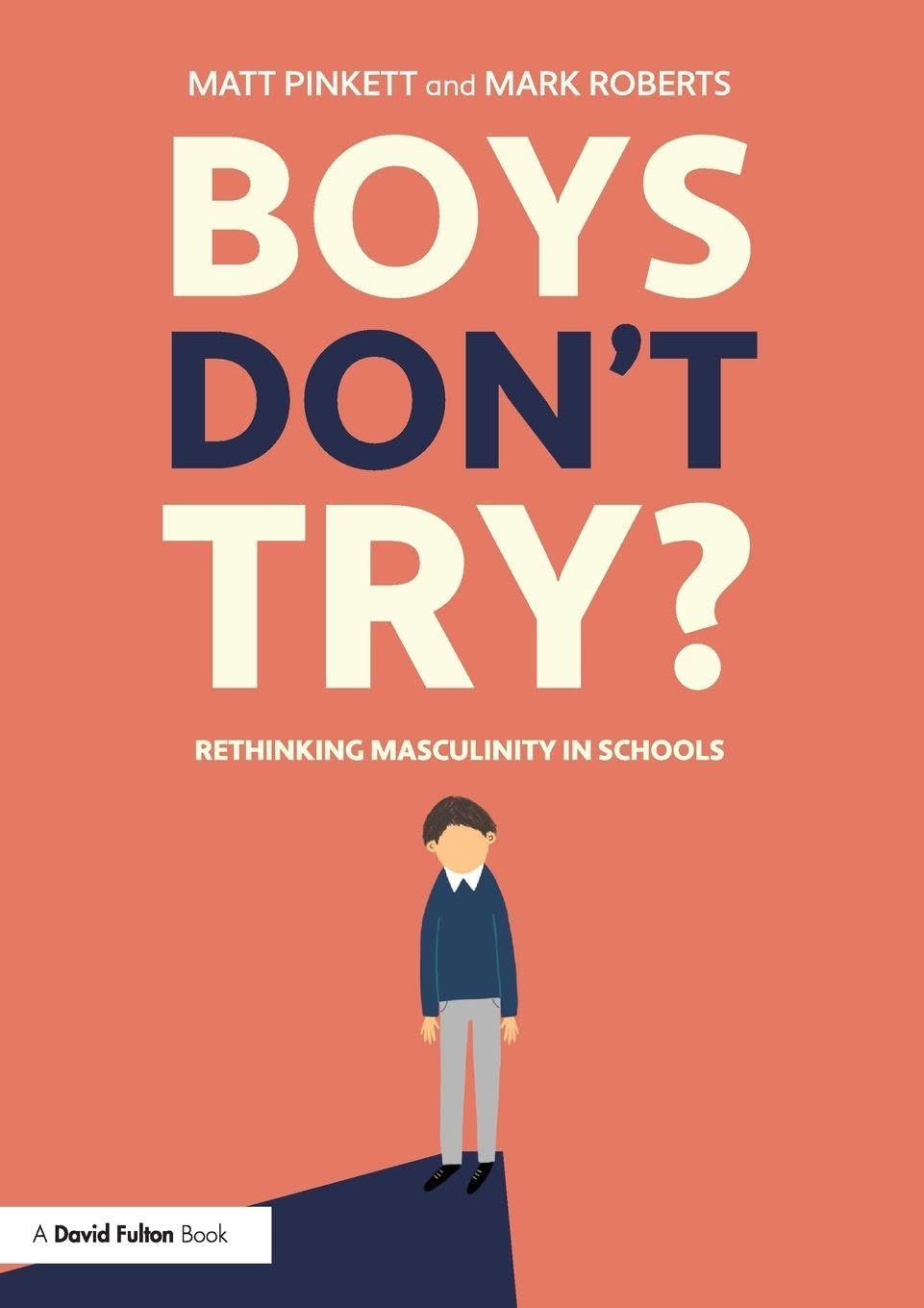 Boys Don't Try? Rethinking Masculinity in Schools Social Sciences